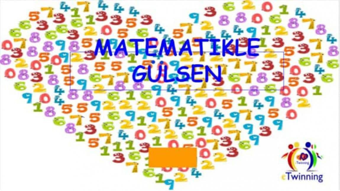 MATEMATİKLE GÜLSEN ETWİNNİNG PROJESİNİN FİNALİ